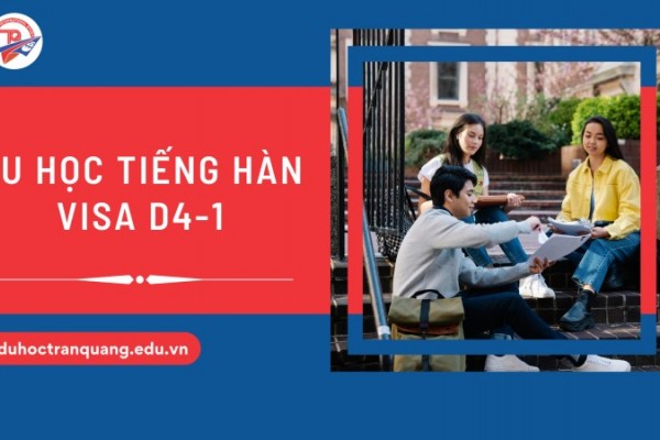 Du học tiếng Hàn D4-1 có dễ không? Tất tần tật bạn cần biết trước khi apply